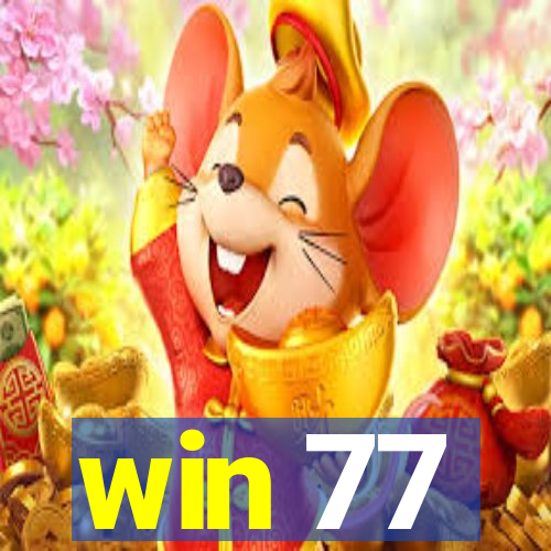 win 77